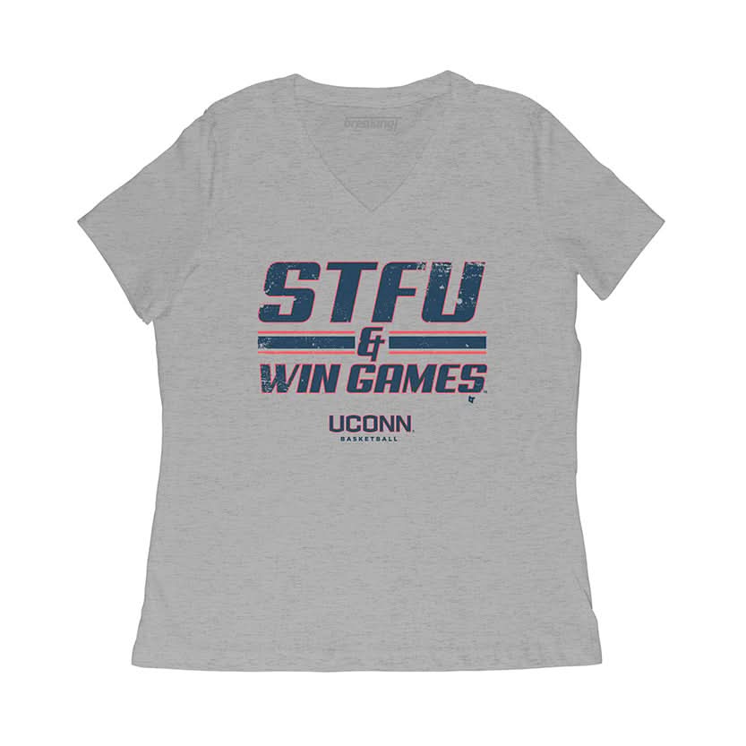UConn WBB STFU & Win Games Shirt + Hoodie UConn Licensed BreakingT