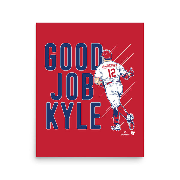 Kyle Schwarber: Good Job Kyle Print