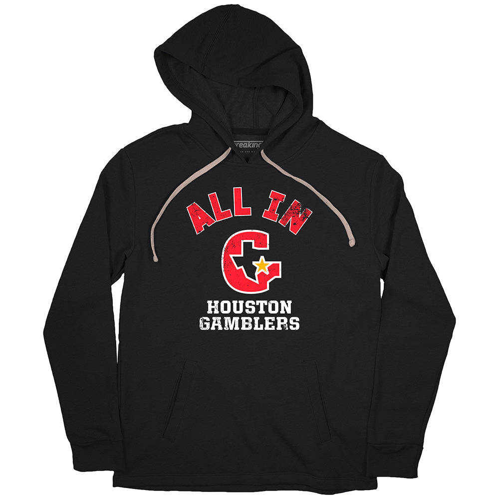 Houston gamblers all in shirt, hoodie, sweater, long sleeve and tank top