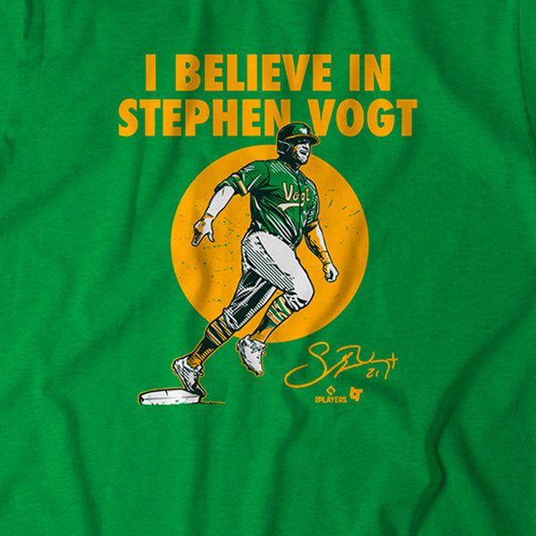 I Believe In Stephen Vogt