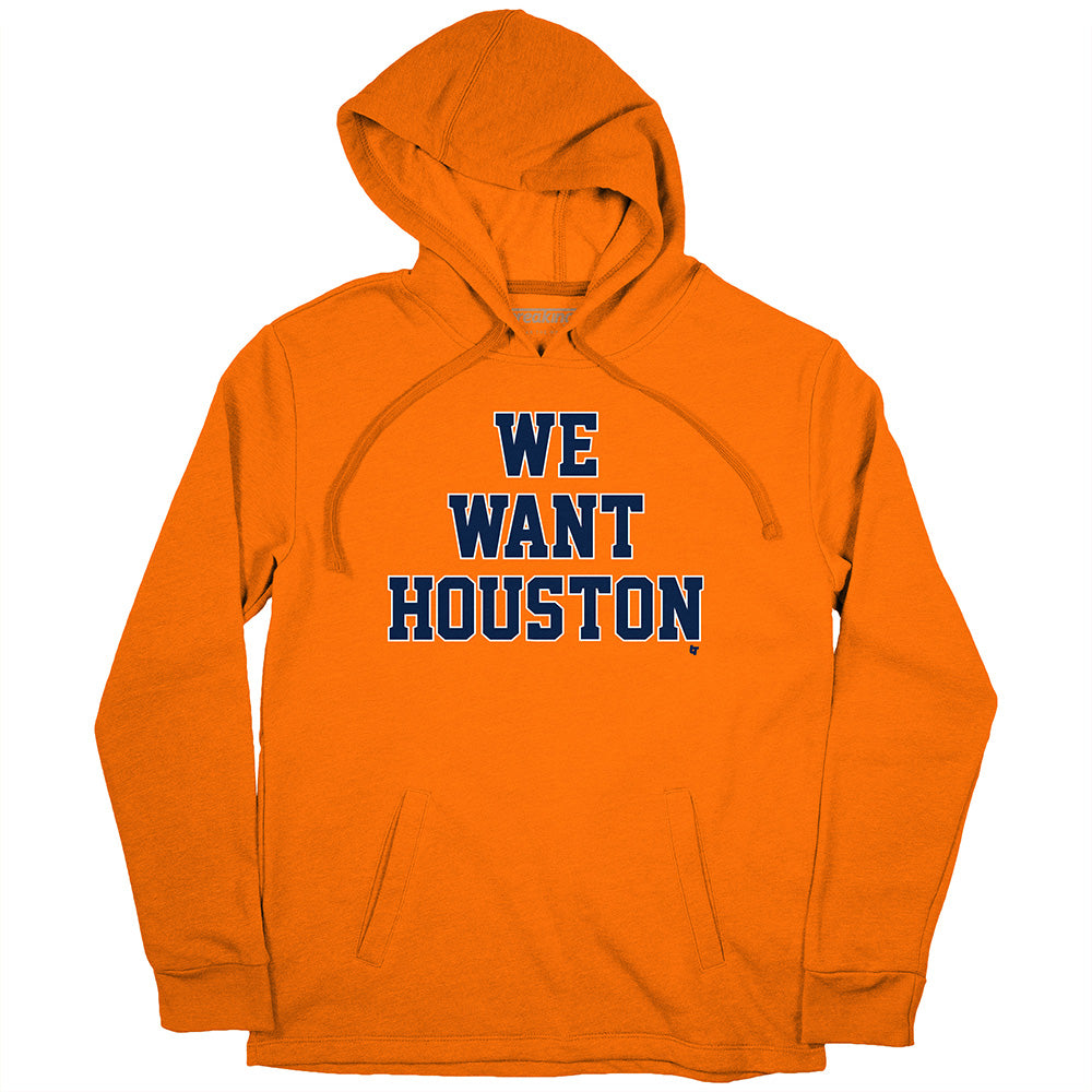 We Want Houston, Hoodie / Large - MLB - Sports Fan Gear | breakingt