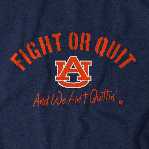 Auburn Football: Fight or Quit, and We Ain't Quittin'