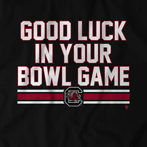 South Carolina: Good Luck In Your Bowl Game
