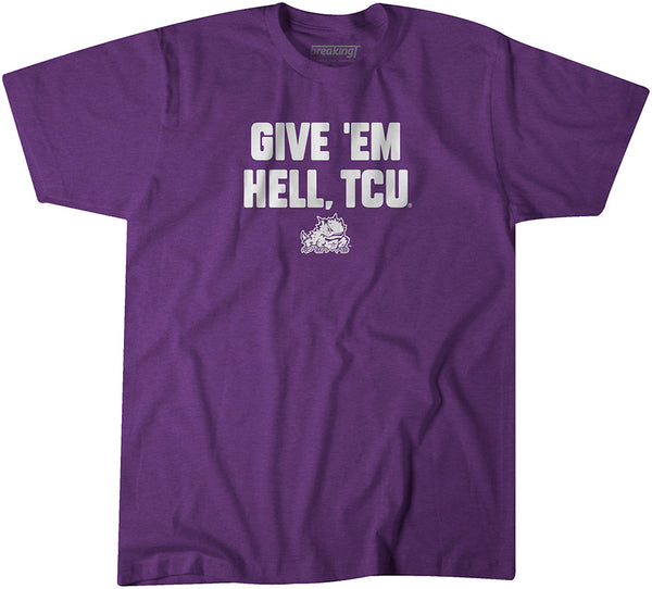 TCU Slogan: Give Em Hell, TCU