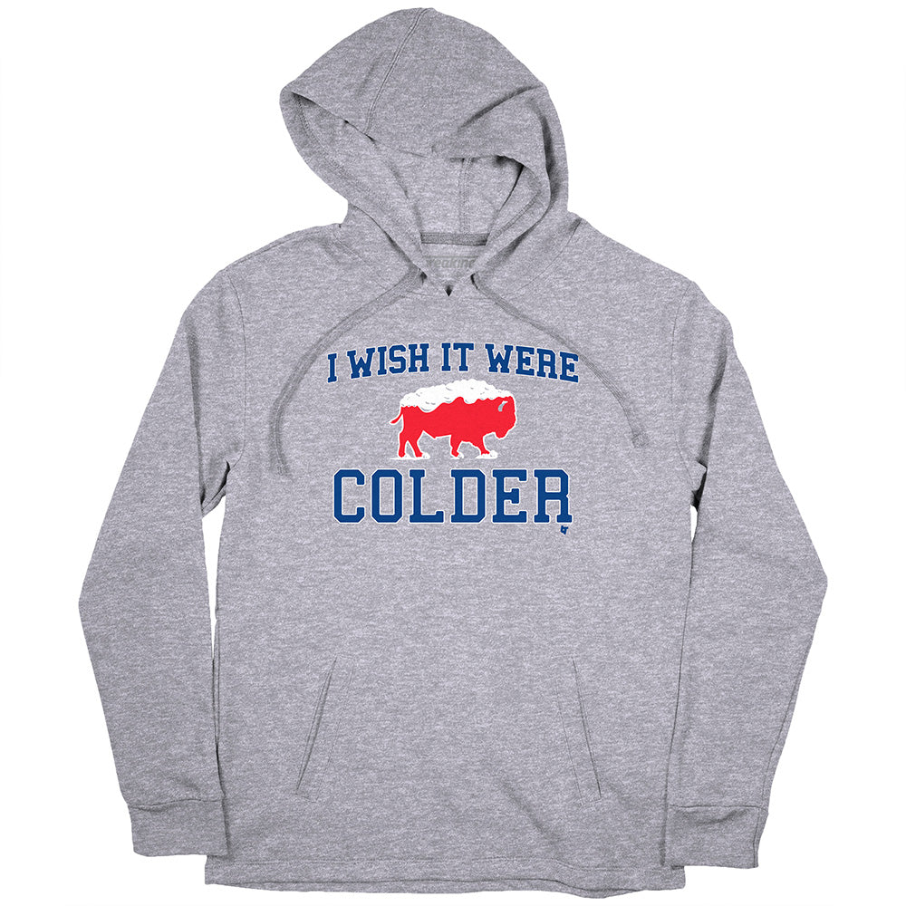 Buffalo Bills I Wish It Were Colder Shirt Hoodie