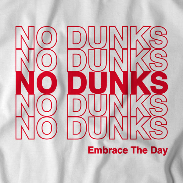 No Dunks: Embrace The Day