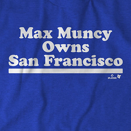 Max Muncy Owns San Francisco Shirt, LA - MLBPA Licensed - BreakingT