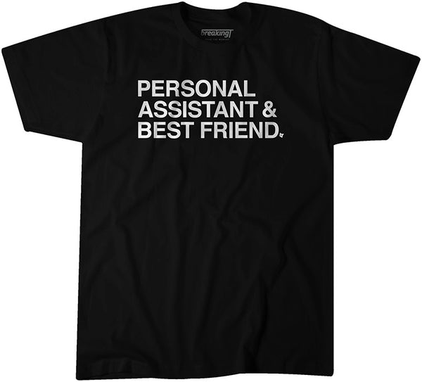 Personal Assistant & Best Friend