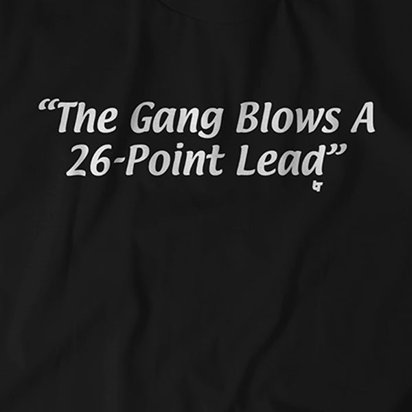 The Gang Blows A 26-Point Lead