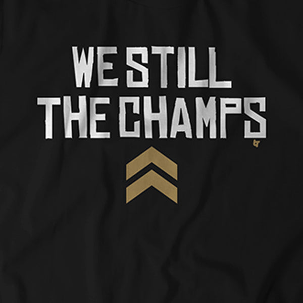 We Still The Champs
