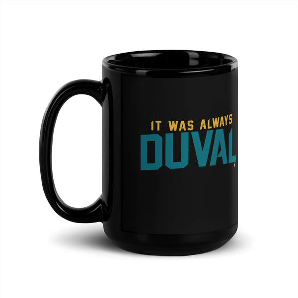 It Was Always Duval Mug