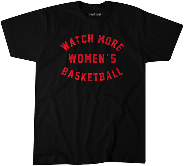 Watch More Women's Basketball Shirt + Hoodie - BreakingT