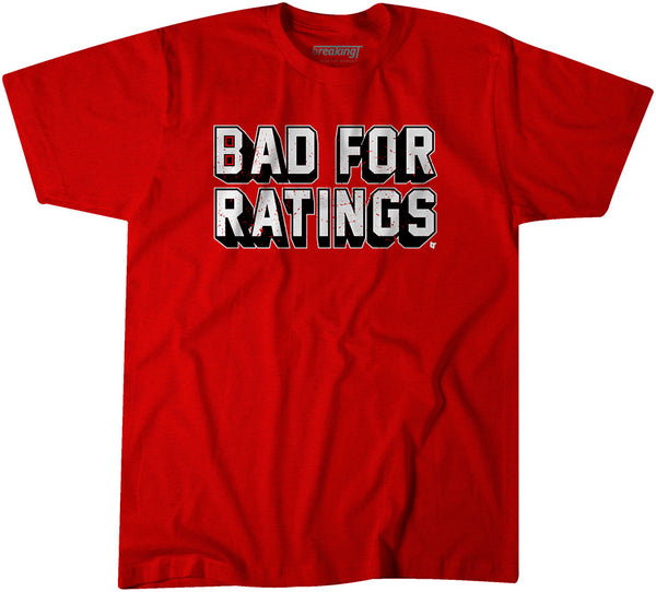 Bad For Ratings
