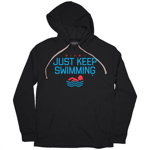 Just Keep Swimming Shirt + Hoodie - Miami Baseball - BreakingT