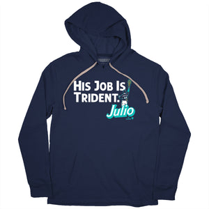 Julio Rodríguez: His Job is Trident Shirt, Seattle - MLBPA - BreakingT