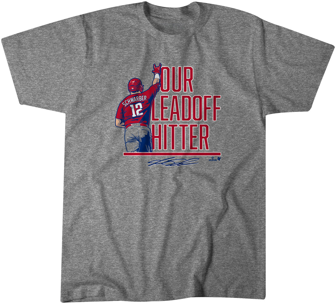 Kyle Schwarber Our Leadoff Hitter Philly Shirt