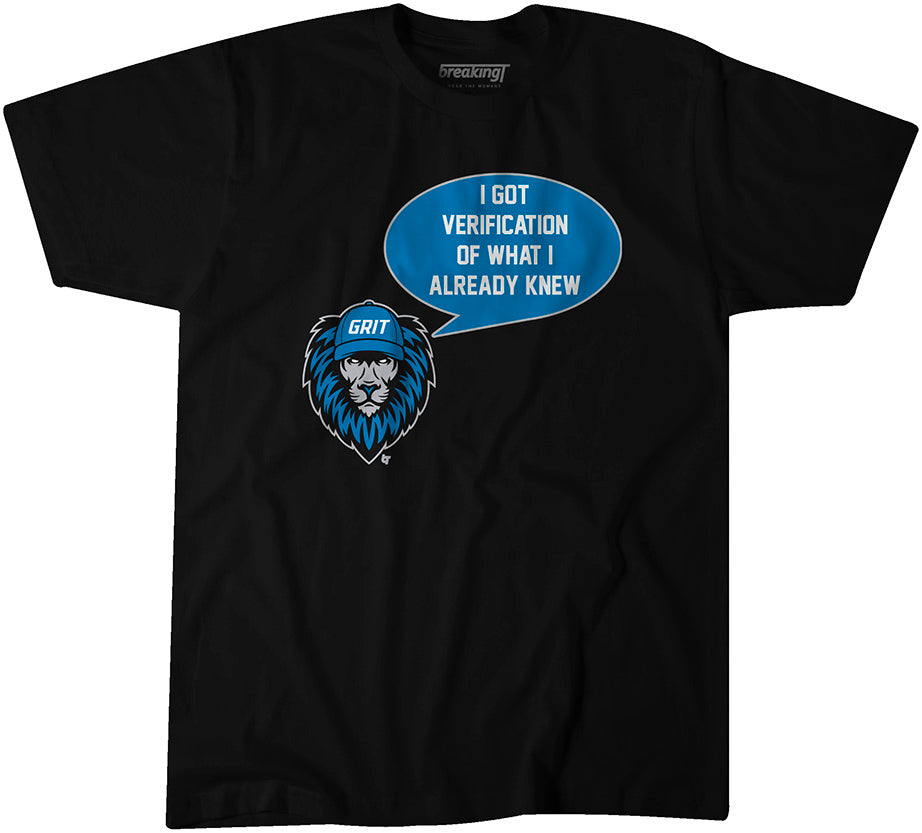 Detroit Lions Grit I Got Verification Of What I Already Know Shirt