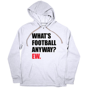 What's Football Anyway? Ew. T-Shirt | Kansas City Pro Football