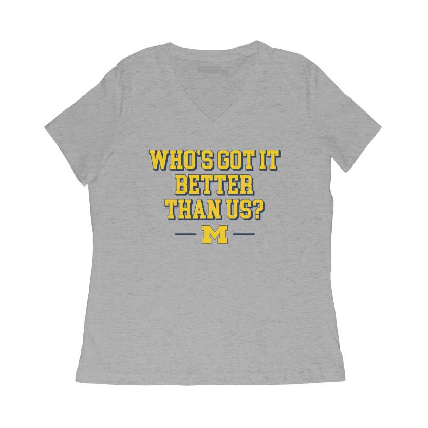 Michigan Football: Who's Got It Better Than Us? Adult T-Shirt