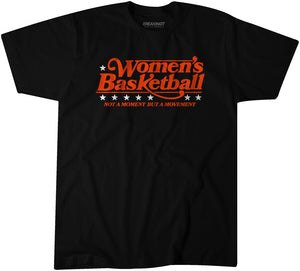 Women's Basketball: Not a Moment But a Movement