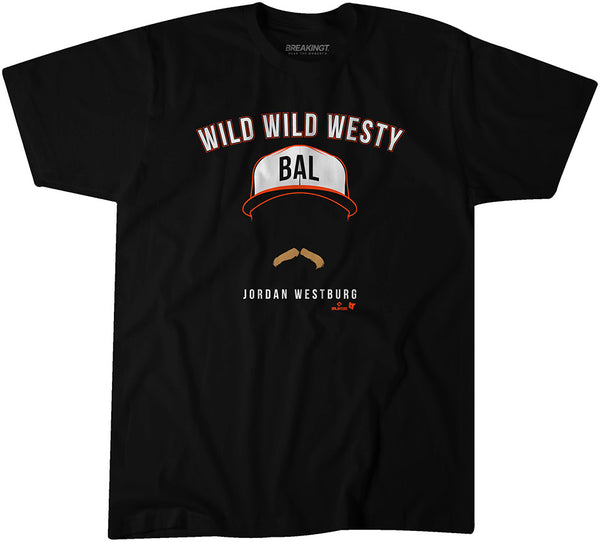 Jordan Westburg: Wild Wild Westy Shirt, Baltimore - MLBPA - BreakingT