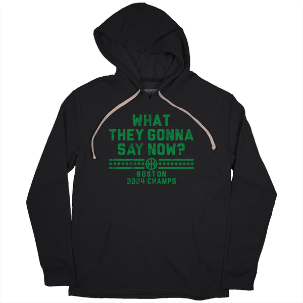 Boston Champs: What They Gonna Say Now? Adult T-Shirt