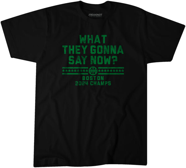 Boston Champs: What They Gonna Say Now? Adult T-Shirt