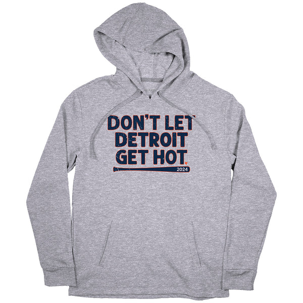 Don't Let Detroit Get Hot