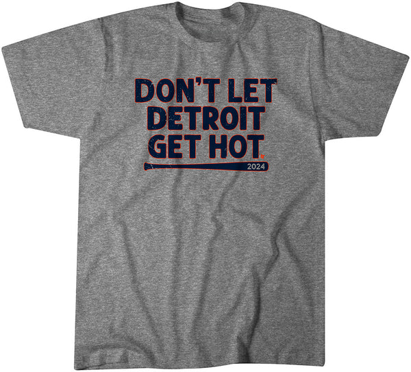 Don't Let Detroit Get Hot