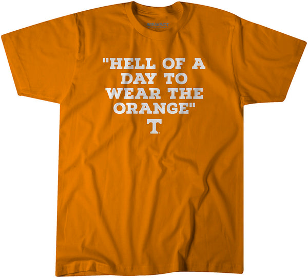 Tennessee Volunteers: Hell Of A Day To Wear The Orange