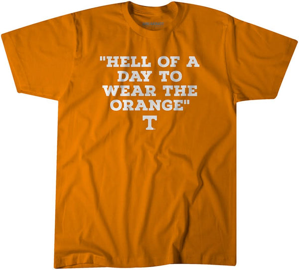 Tennessee Volunteers Hell Of A Day To Wear Orange Shirt - BreakingT