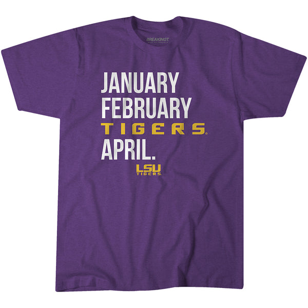 LSU Tigers: January February TIGERS April