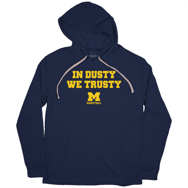 Michigan Basketball: In Dusty We Trusty