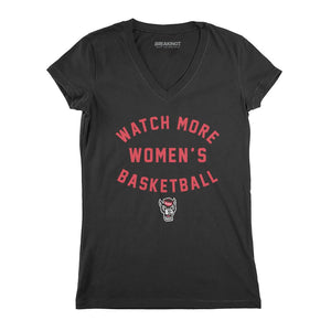 NC State: Watch More Women's Basketball Shirt NCSU BreakingT
