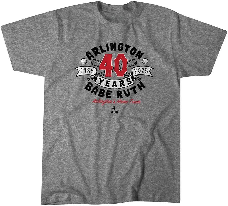 Arlington Babe Ruth 40th Anniversary Fan Shirt