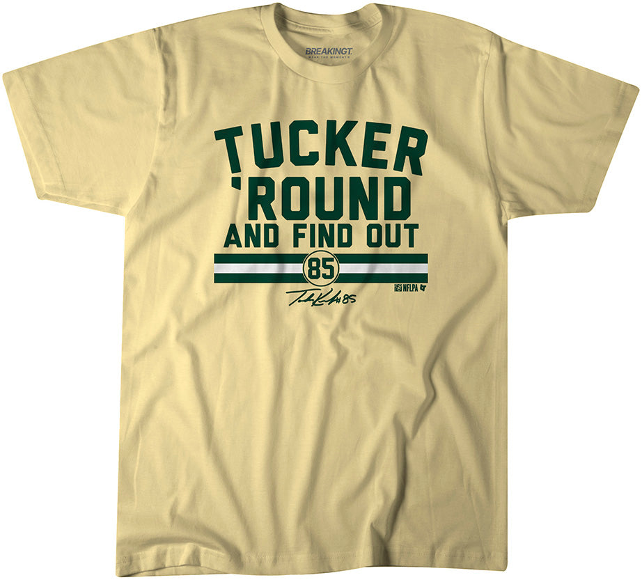 Tucker Kraft: Tucker 'Round and Find Out
