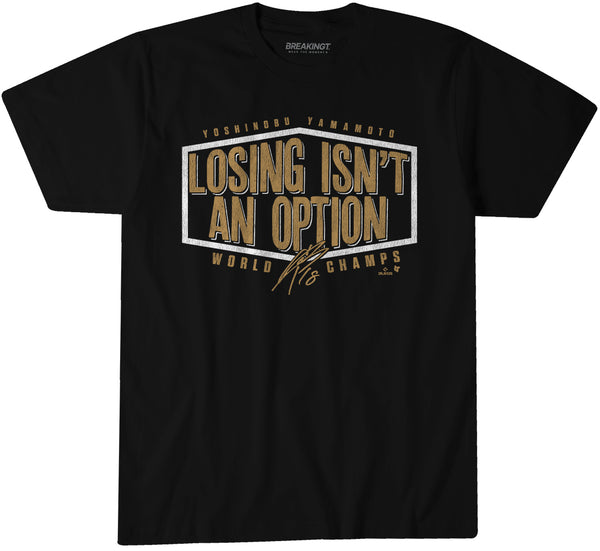 ロサンゼルス　山本投手Losing isn't an Option Tシャツ S Yamamoto Losing Isn't An Option Champs Shirt, LA - MLBPA x BreakingT