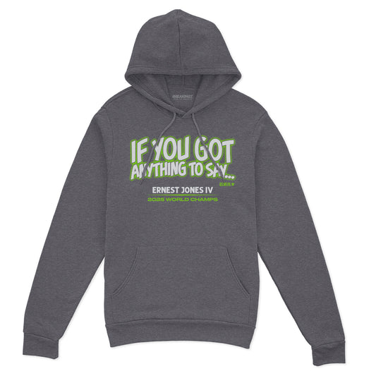 Ernest Jones IV: If You Got Anything to Say... - Charcoal hoodie - pro football fan gear - Seattle - BreakingT apparel