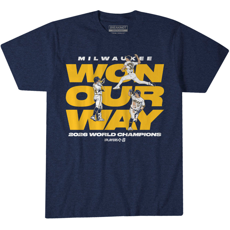 Milwaukee Baseball: Won Our Way Stack World Champions – Milwaukee baseball 2026 World Champions shirt
