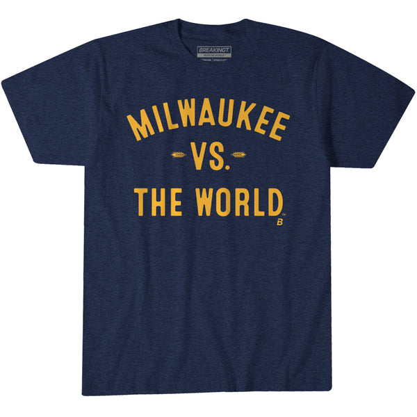Milwaukee Vs. The World – Milwaukee baseball postseason shirt