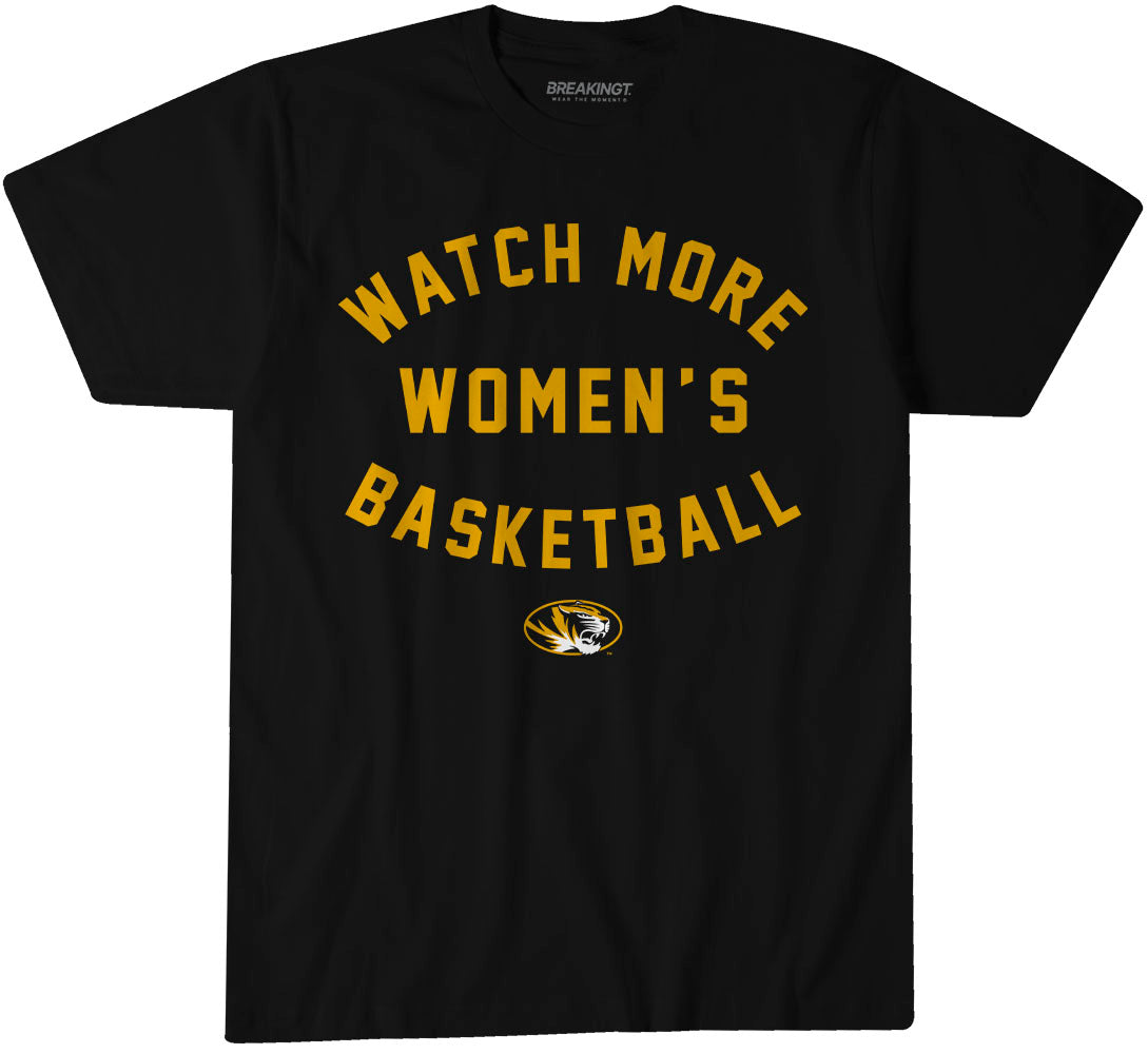 Missouri Basketball: Watch More Women's Basketball - Black t-shirt - college basketball fan gear - Missouri - BreakingT apparel