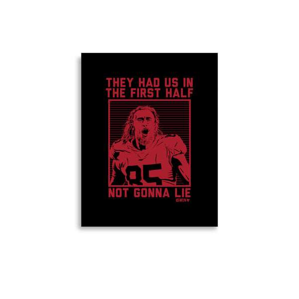 George Kittle: They Had Us In The First Half Art Print