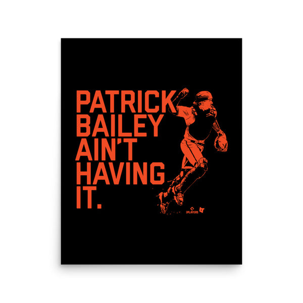Patrick Bailey Ain't Having It Print