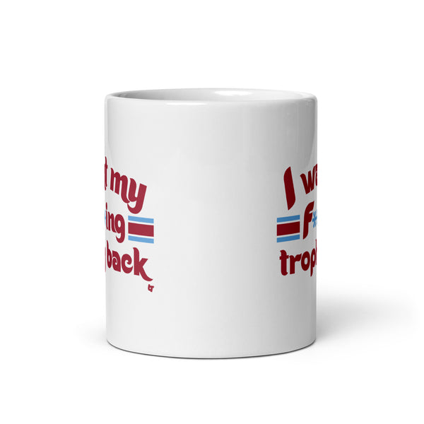 I Want My F***ing Trophy Back Mug