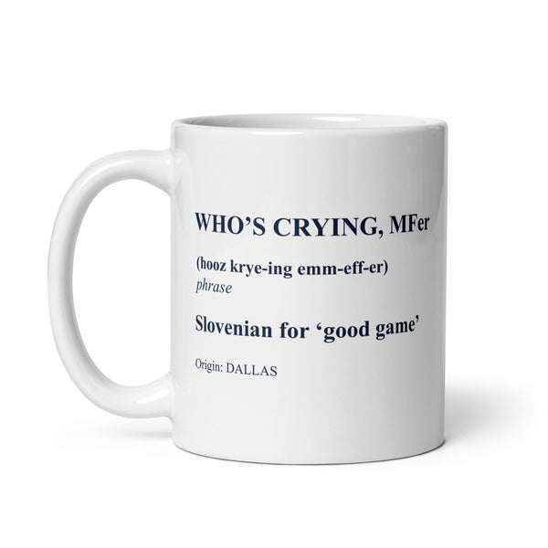 Who's Crying, MFer? Mug