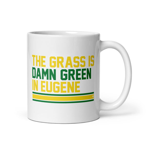 The Grass Is Damn Green In Eugene Mug