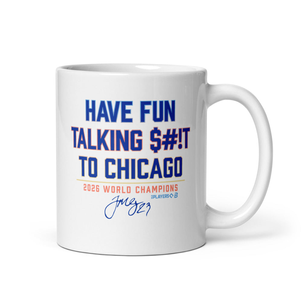 Trevor Megill: Have Fun Talking S*** To Chicago Mug (11 oz)
