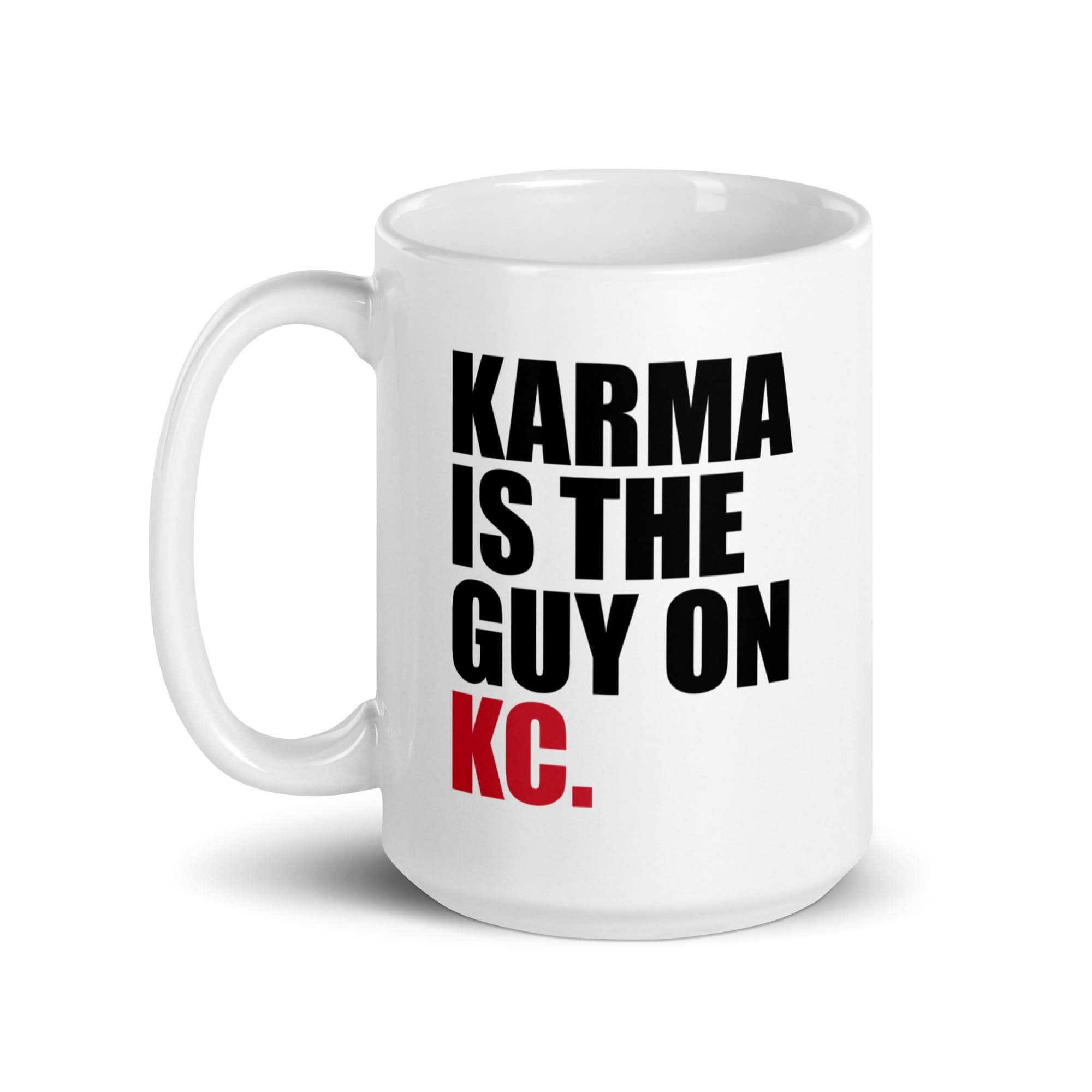 Karma Is The Guy On KC (White) Mug T-Shirt | Kansas City Pro Football