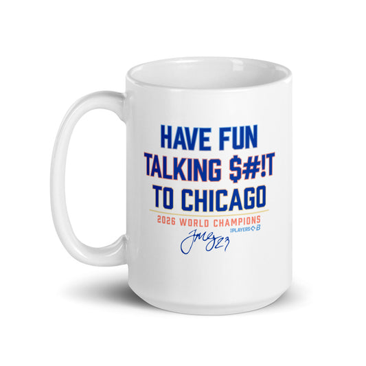 Trevor Megill: Have Fun Talking S*** To Chicago Mug (15 oz)