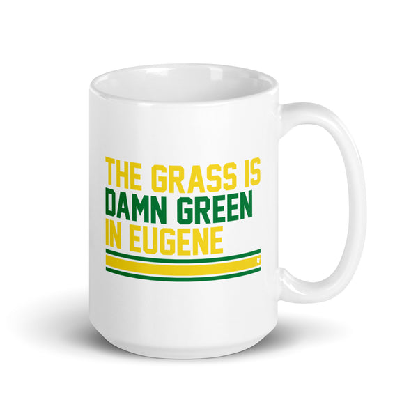 The Grass Is Damn Green In Eugene Mug